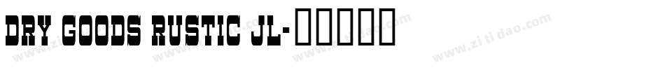 Dry Goods Rustic JL字体转换